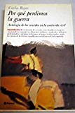 Portada de POR QUE PERDIMOS LA GUERRA. ANTOLOGIA DE LOS VENCIDOS EN LA CONTIENDA CIVIL.