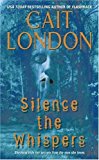 Portada de SILENCE THE WHISPERS BY CAIT LONDON (1-JUL-2006) MASS MARKET PAPERBACK