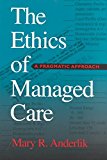 Portada de [(THE ETHICS OF MANAGED CARE : A PRAGMATIC APPROACH)] [BY (AUTHOR) MARY ANDERLIK] PUBLISHED ON (JULY, 2001)