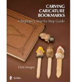 Portada de [(CARVING CARICATURE BOOKMARKS: A BEGINNER'S STEP-BY-STEP GUIDE)] [AUTHOR: CHRIS MORGAN] PUBLISHED ON (JUNE, 2012)