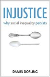 Portada de INJUSTICE: WHY SOCIAL INEQUALITY PERSISTS BY DANNY DORLING (2010-04-21)