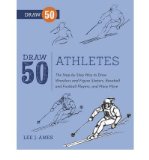 Portada de [( DRAW 50 ATHLETES: THE STEP-BY-STEP WAY TO DRAW WRESTLERS AND FIGURE SKATERS, BASEBALL AND FOOTBALL PLAYERS, AND MANY MORE... )] [BY: LEE J. AMES] [JUL-2012]