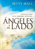 Portada de ANGELES A MI LADO: HISTORIAS SOBRE ESTOS AYUDANTES CELESTIALES