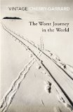 Portada de THE WORST JOURNEY IN THE WORLD (VINTAGE CLASSICS) BY CHERRY-GARRARD, APSLEY (2010) PAPERBACK