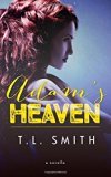 Portada de ADAM'S HEAVEN: THE DILEMMA SERIES BY T.L SMITH (2014-04-10)