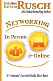 Portada de NETWORKING IN PERSON AND ONLINE: A FREELANCER'S SURVIVAL GUIDE SHORT BOOK BY KRISTINE KATHRYN RUSCH (2012-06-22)