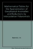 Portada de MATHEMATICAL TABLES FOR THE APPROXIMATION OF GEOPHYSICAL ANOMALIES AND REDUCTIONS BY INTERPOLATION POLYNOMIALS