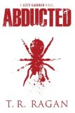 Portada de ABDUCTED (THE LIZZY GARDNER SERIES BOOK 1) BY T. R. RAGAN (2012) PAPERBACK