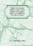 Portada de TABLET OF TARAZAT, TABLET OF THE WORLD, WORDS OF PARADISE, TABLET OF TAJALLEYAT, THE GLAD TIDINGS;