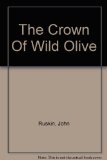 Portada de THE CROWN OF WILD OLIVE: FOUR LECTURES ON INDUSTRY AND WAR