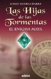 Portada de EL ENIGMA MAYA (LAS HIJAS DE LAS TORMENTAS) DE JORDI SIERRA I FABRA (2010) TAPA BLANDA
