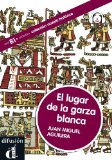 Portada de EL LUGAR DE LA GARZA BLANCA. COLECCIÓN NOVELA HISTÓRICA. LIBRO + CD (ELE-LECT GRADU. HISTORICA) DE AGUILERA, JUAN MIGUEL (2011) TAPA BLANDA