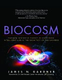 Portada de BIOCOSM: THE NEW SCIENTIFIC THEORY OF EVOLUTION: INTELLIGENT LIFE IS THE ARCHITECT OF THE UNIVERSE BY SHOSTAK, SETH, GARDNER, JAMES N. (2003) PAPERBACK