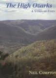 Portada de THE HIGH OZARKS: A VISION OF EDEN BY COMPTON, NEIL (2000) PAPERBACK