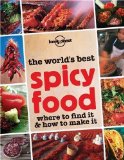 Portada de THE WORLD'S BEST SPICY FOOD: WHERE TO FIND IT & HOW TO MAKE IT (LONELY PLANET FOOD & DRINK) BY LONELY PLANET (2014) PAPERBACK