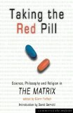 Portada de TAKING THE RED PILL: SCIENCE, PHILOSOPHY AND RELIGION IN "THE MATRIX": SCIENCE, PHILOSOPHY AND RELIGION IN "THE MATRIX" BY GERROLD, DAVID (2003)