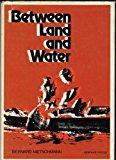 Portada de BETWEEN LAND AND WATER: THE SUBSISTENCE ECOLOGY OF THE MISKITO INDIANS, EASTERN NICARAGUA BY BERNARD NIETSCHMANN (1973-08-01)