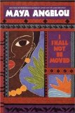 Portada de I SHALL NOT BE MOVED BY ANGELOU, MAYA (1991) PAPERBACK
