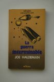 Portada de LA GUERRA INTERMINABLE / JOE HALDEMAN ; TRADUCIDO POR EDITH ZILLI ; ILUSTRACIÓN DE LA CUBIERTA DE NELSON LEIVA