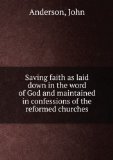 Portada de SAVING FAITH AS LAID DOWN IN THE WORD OF GOD AND MAINTAINED IN CONFESSIONS OF THE REFORMED CHURCHES