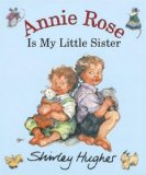 Portada de ANNIE ROSE IS MY LITTLE SISTER BY HUGHES, SHIRLEY (2003) HARDCOVER