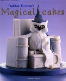 Portada de DEBBIE BROWN'S MAGICAL CAKES BY BROWN, DEBBIE (2002) HARDCOVER