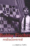 Portada de BOBBY FISCHER REDISCOVERED (BATSFORD CHESS BOOK) BY SOLTIS, ANDREW (2003) PAPERBACK