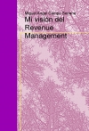 Portada de MI VISIÓN DEL REVENUE MANAGEMENT