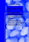 Portada de INFLUENCIA DE LA UTILIZACIÓN DE MATERIALES TECNOLÓGICOS EN LA CONVIVENCIA EN LOS CENTROS EDUCATIVOS