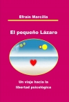 Portada de EL PEQUEÑO LÁZARO UN VIAJE HACIA LA LIBERTAD PSICOLÓGICA