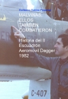 Portada de MALVINAS, ELLOS TAMBIEN COMBATIERON  HISTORIA DEL II ESCUADRÓN AEROMOVIL DAGGER   1982