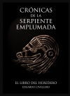 Portada de CRÓNICAS DE LA SERPIENTE EMPLUMADA 3: EL LIBRO DEL HEREDERO