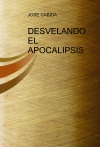 Portada de DESVELANDO EL APOCALIPSIS 2012  GUIA DE ACONTECIMIENTOS 2010  2015