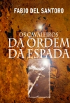 Portada de OS CAVALEIROS DA ORDEM DA ESPADA E OS SETE ANJOS DOURADOS