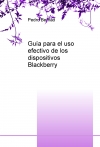 Portada de GUÍA PARA EL USO EFECTIVO DE LOS DISPOSITIVOS BLACKBERRY