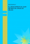 Portada de EL GRAN ERROR DE USAR KEYNES EN CRISIS DE DEUDA.