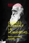 Portada de CHARLES DARWIN Y LA HUMANIDAD. REDUCCIONISMO Y DUALISMO