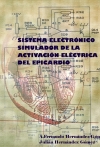 Portada de SISTEMA ELECTRÓNICO SIMULADOR PARA LA ACTIVACIÓN ELÉCTRICA DEL EPICARDIO