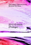 Portada de 2012 EL INICIO. PROLOGO