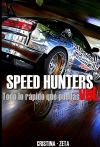 Portada de SPEED HUNTERS VOL.1 "TODO LO RÁPIDO QUE PUEDAS"