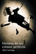 Portada de HISTORIA DE UN CRIMEN PERFECTO