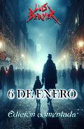 6 DE ENERO. EDICIÓN COMENTADA